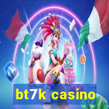 bt7k casino